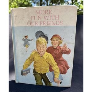 More Fun With Our Friends Helen Robinson, Marion Monroe Language Arts Book 1962